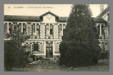 25. Auxerre. L'Ecole normale d'Institutrices Arnon Calmus et fils Auxerre
