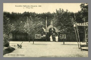 10. Exposition Nationale d'Auxerre 1908. Village Noir Nordmann Auxerre
