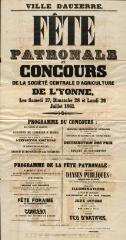 1 vue  - « Fête patronale et concours de la Société centrale d\'agriculture de l\'Yonne les samedi 27, dimanche 28 et lundi 29 juillet 1861 » : programmes. (ouvre la visionneuse)