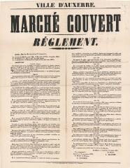 1 vue  - « Marché couvert. Règlement » : arrêté du maire d’Auxerre. (ouvre la visionneuse)