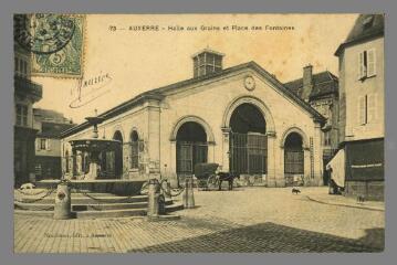 1 vue  - 73. Auxerre. Halle aux Grains et Place des Fontaines (ouvre la visionneuse)