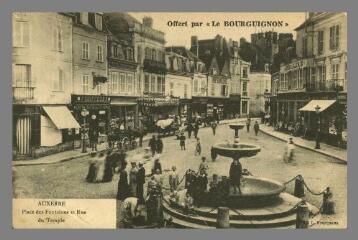 1 vue  - Auxerre. La Place des Fontaines et rue du Temple (ouvre la visionneuse)