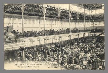 1 vue  - Auxerre. Le Nouveau Marché, vue prise des galeries (n° 1) (ouvre la visionneuse)