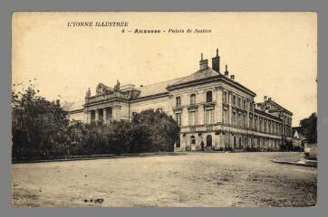 1 vue  - L\'Yonne illustrée 8. Auxerre. Palais de Justice (ouvre la visionneuse)