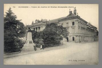 1 vue  - 78. Auxerre. Palais de Justice et Statue Alexandre Marie (ouvre la visionneuse)