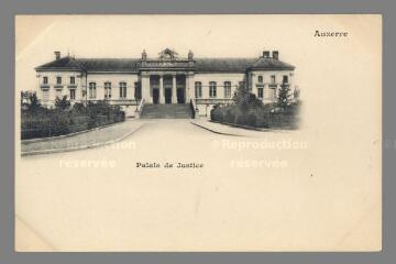 1 vue  - Auxerre. Palais de Justice (ouvre la visionneuse)