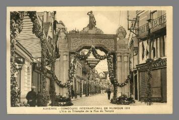 1 vue  - Auxerre. Concours international de musique 1934. L\'Arc de Triomphe de la rue du Temple (ouvre la visionneuse)
