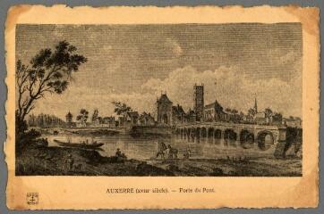 1 vue  - Auxerre (XVIIIe siècle). Porte du Pont. (ouvre la visionneuse)