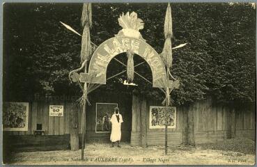1 vue  - Exposition Nationale d\'Auxerre (1908) – Village nègre (ouvre la visionneuse)