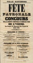 1 vue  - « Fête patronale et concours de la Société centrale d\'agriculture de l\'Yonne les samedi 27, dimanche 28 et lundi 29 juillet 1861 » : programmes. (ouvre la visionneuse)