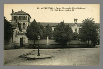 1 vue - 49. Auxerre. École normale d\'Instituteurs. Hôpital temporaire 34 (ouvre la visionneuse)
