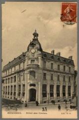 1 vue - Auxerre. Hôtel des Postes. (ouvre la visionneuse)