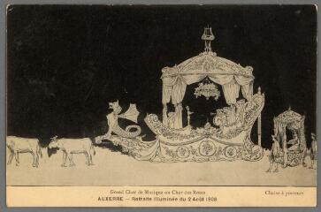 1 vue - Auxerre. Retraite Illuminée du 2 août 1908. Grand char de musique ou char des Roses. Chaise à porteurs. (ouvre la visionneuse)